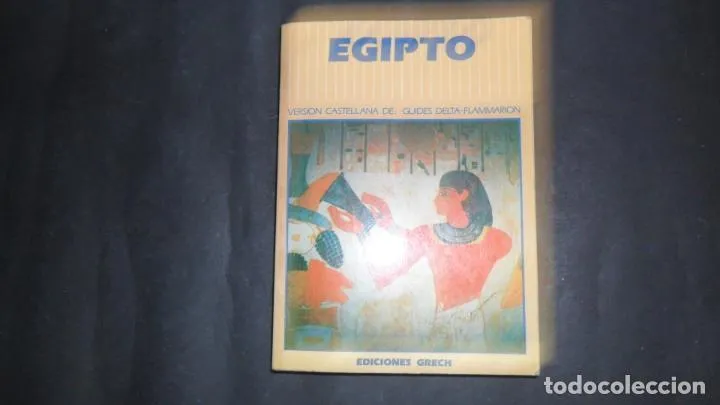 Egipto, Versión castellana de: Guides Delta-Flammarion, ed. Grech Egipto, Versión castellana de: Guides Delta-Flammarion, ed. Grech