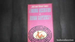 ¿Mono desnudo u homo sapiens?, John Lewis-Bernard Towers, ed. Plaza y Janés