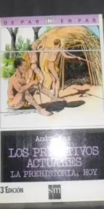 Los primitivos actuales, La prehistoria, hoy, André Fax, ed. sm