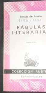 Fábulas literarias, Tomás de Iriarte, ed. Espasa Calpe Fábulas literarias, Tomás de Iriarte, ed. Espasa Calpe