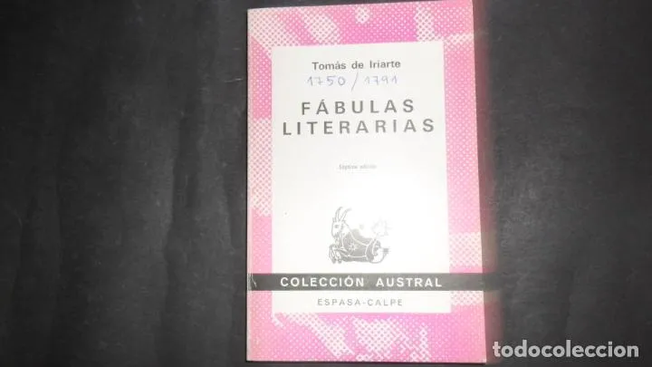 Fábulas literarias, Tomás de Iriarte, ed. Espasa Calpe Fábulas literarias, Tomás de Iriarte, ed. Espasa Calpe