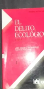 El delito ecológico, José Augusto de Vega Ruiz, ed. Colex