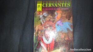 Cervantes, el creador de Don Quijote, E. Sotillos, ed. Toray