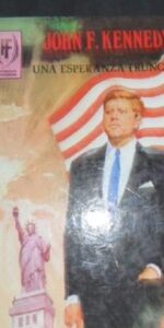 John F. Kennedy, Una esperanza truncada, ed. Toray