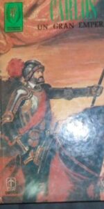 Carlos V, Un gran emperador, E. Sotillos, ed. Toray