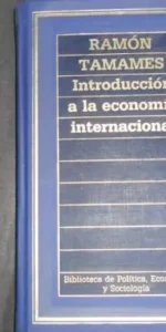 Introducción a la economía internacional, Ramón Tamames, ed. Orbis