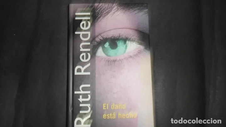 El daño está hecho, Ruth Rendell, ed. RBA El daño está hecho, Ruth Rendell, ed. RBA