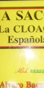 ¡A saco! La cloaca española, Álvaro Baeza, ed. ABL press