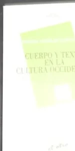 Cuerpo y texto en la cultura occidental, Teresa Aguilar García, ed. Devenir