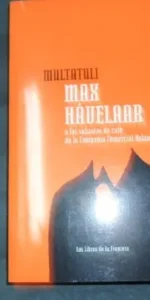 Max Havelaar, Multatuli, ed. Los libros de la Frontera Max Havelaar, Multatuli, ed. Los libros de la Frontera