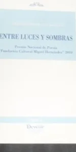 Entre luces y sombras, Alberto Sevillano Montaña, ed. Devenir