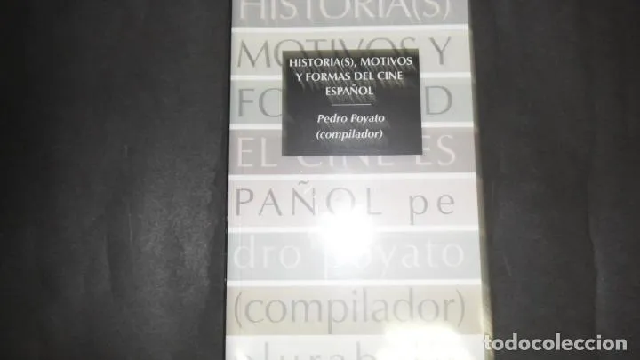 Historia(s), motivos y formas del cine español, Pedro Poyato (compilador), Plurabelle, precintado Historia(s), motivos y formas del cine español, Pedro Poyato (compilador), Plurabelle, precintado