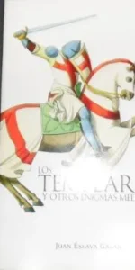 Los templarios y otros enigmas medievales, Juan Eslava Galán, ed. Planeta