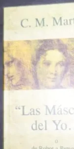 Las máscaras del yo… o de Robot a Persona, C.M. Martin, Zaquizami Las máscaras del yo… o de Robot a Persona, C.M. Martin, Zaquizami