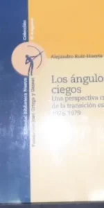 Los ángulos ciegos, Alejandro Ruiz-Huerta Carbonell, ed. Biblioteca Nueva