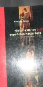 Historia de los judío españoles hasta 1492, Evelyne Kenig, ed. Paidós