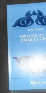 Espacios de luz hacia la línea, Juan Pastor, ed. Devenir
