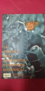 La práctica de la agricultura y ganadería ecológica, ed. Junta de Andalucía