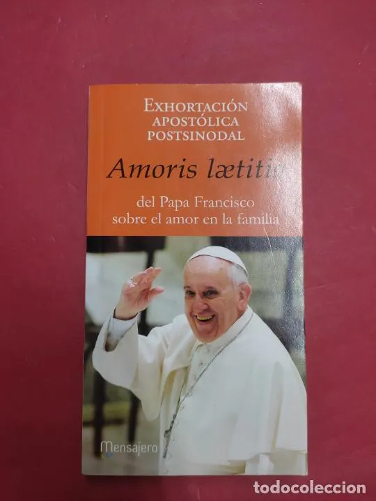 Amoris laetitia, del Papa Francisco sobre el amor en la familia, ed. Mensajero Amoris laetitia, del Papa Francisco sobre el amor en la familia, ed. Mensajero