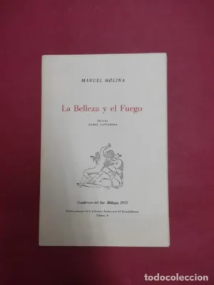 La Belleza y el Fuego, Manuel Molina, ed. Cuadernos del Sur, Málaga, 1972
