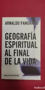 Geografía espiritual al final de la vida, Arnaldo Pangrazzi, ed. Sal Terrae Geografía espiritual al final de la vida, Arnaldo Pangrazzi, ed. Sal Terrae