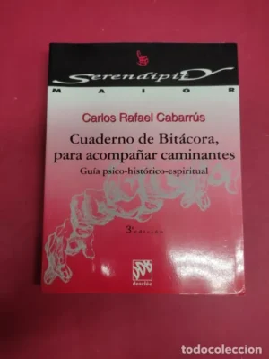 Cuaderno de Bitácora, para acompañar caminantes, Carlos Rafael cabarrús, ed. Desclée