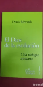 El dios de la evolución, Una teología trinitaria, Denis Edwards, ed. Sal Terrae