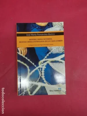 Misericordia acogida, Misericordia entregada en la casa común, José maría Fernández-Martos, ed. Sal