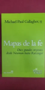 Mapas de la fe, Michael Paul Gallagher, ed. Sal Terrae Mapas de la fe, Michael Paul Gallagher, ed. Sal Terrae
