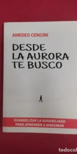 Desde la aurora te busco, Amedeo Cencini, ed. Sal Terrae
