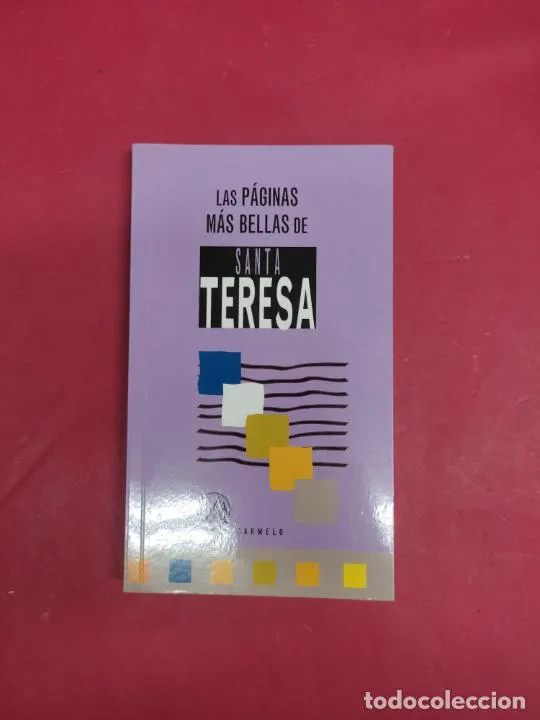 Las páginas más bellas de Santa Teresa, ed. Monte Carmelo Las páginas más bellas de Santa Teresa, ed. Monte Carmelo