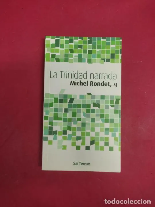La Trinidad narrada, Michael Rondet, ed. Sal Terrae La Trinidad narrada, Michael Rondet, ed. Sal Terrae