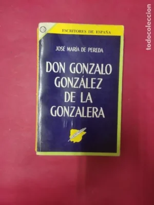 Don Gonzalo González de la Gonzalera, José María Pereda, ed. Novaro-México