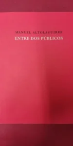 Entre dos públicos, Manuel Altolaguirre, ed. Centro cultural Generación del 27