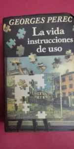 La vida, instrucciones de uso, Georges Perec, ed. Círculo de Lectores La vida, instrucciones de uso, Georges Perec, ed. Círculo de Lectores