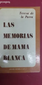 las memorias de mama blanca, Teresa de la Parra, ed. Libro Mex
