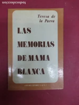 las memorias de mama blanca, Teresa de la Parra, ed. Libro Mex