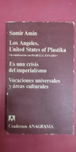 Los Angeles, United States of Plastika, Samir Amin, ed. Anagrama