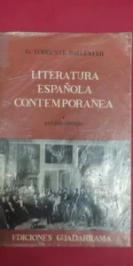 Literatura española contemporánea, G. Torrente Ballester, ed. Guadarrama