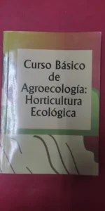 Curso básico de agroecología: Horticultura ecológica, ed. Estrategia Curso básico de agroecología: Horticultura ecológica, ed. Estrategia