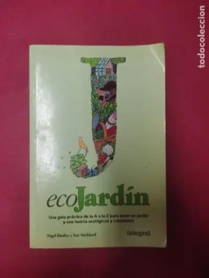 Ecojardín, Nigel Dudley y Sue Stickland, ed. Integral