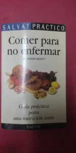 Comer parta no enfermar, Roger Moatti, ed. Salvat