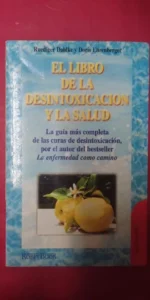 El libro de la desintoxicación y la salud, Ruediger Dahlke y Doris Ehrenberger, ed. Robin Cook El libro de la desintoxicación y la salud, Ruediger Dahlke y Doris Ehrenberger, ed. Robin Cook