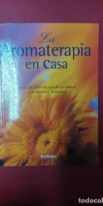 la aromaterapia en casa, ed. Tikal