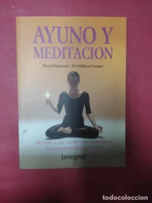 Ayuno y meditación, Petra Hopfenzitz, Hellmut Lützner, ed. RBA