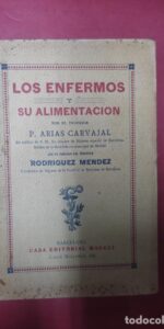 Los enfermos y su alimentación, P. Arias Carvajal, ed. Maucci