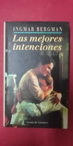 Las mejores intenciones, Ingmar Bergman, ed. Círculo de Lectores Las mejores intenciones, Ingmar Bergman, ed. Círculo de Lectores