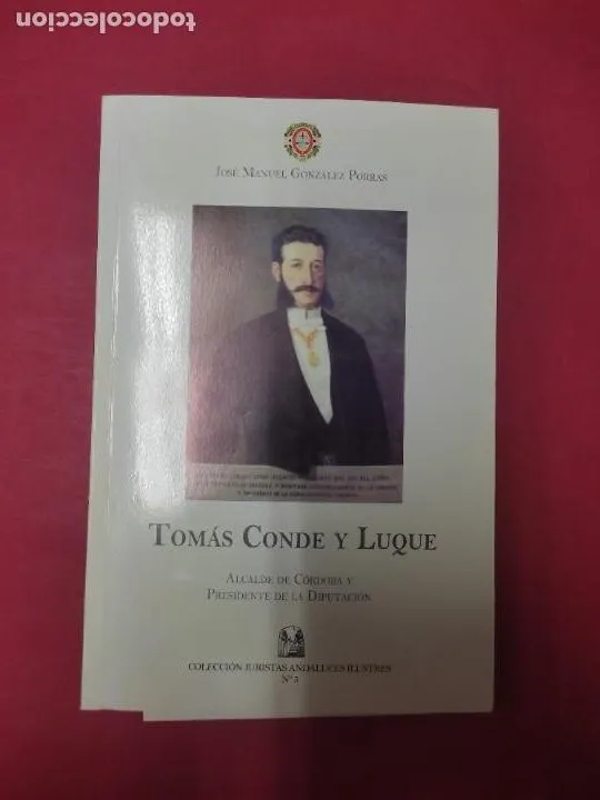 Tomás Conde y Luque, Alcalde de Córdoba Tomás Conde y Luque, Alcalde de Córdoba