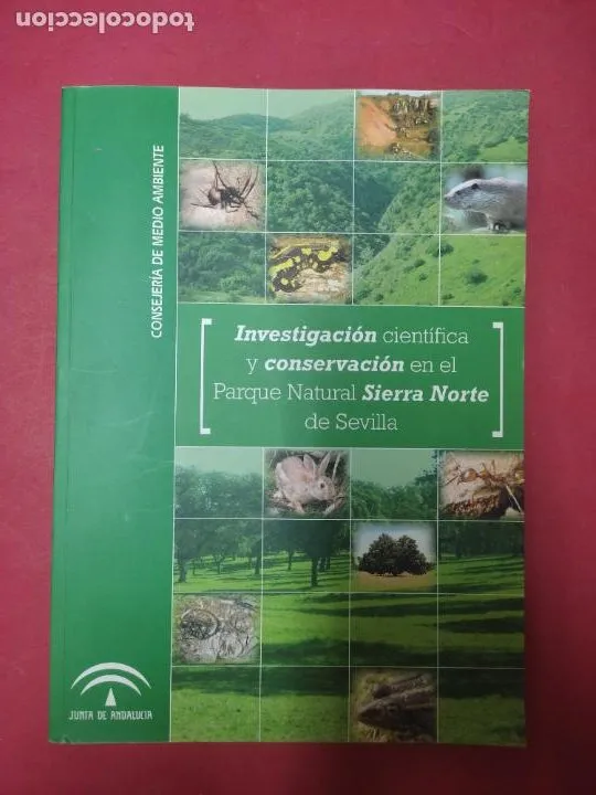 Investigación científica y conservación en el Parque Natural Sierra Norte de Sevilla, ed. Junta de A Investigación científica y conservación en el Parque Natural Sierra Norte de Sevilla, ed. Junta de A