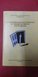 La continuidad de cuidados y el trabajo en red en salud mental La continuidad de cuidados y el trabajo en red en salud mental